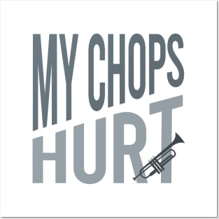 My Chops Hurt Posters and Art